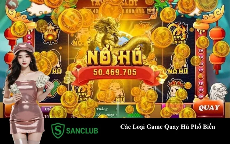 Các Loại Game Quay Hũ Phổ Biến