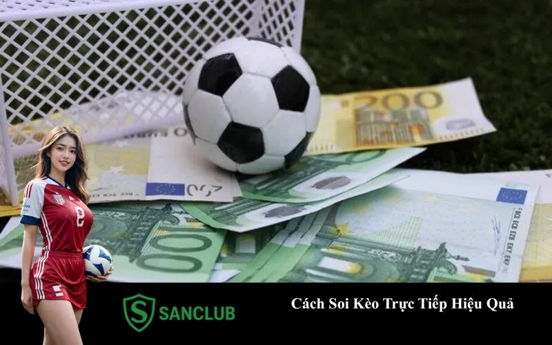 Cách Soi Kèo Trực Tiếp Hiệu Quả