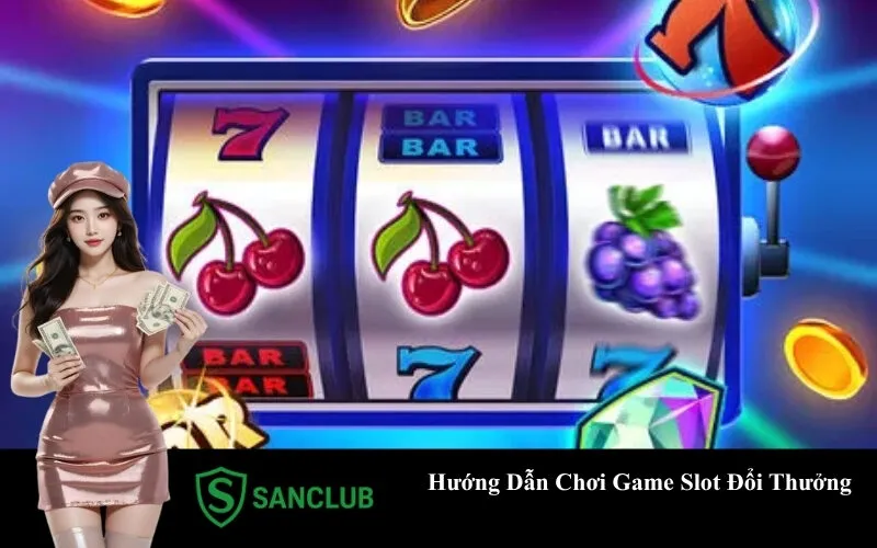 Hướng Dẫn Chơi Game Slot Đổi Thưởng